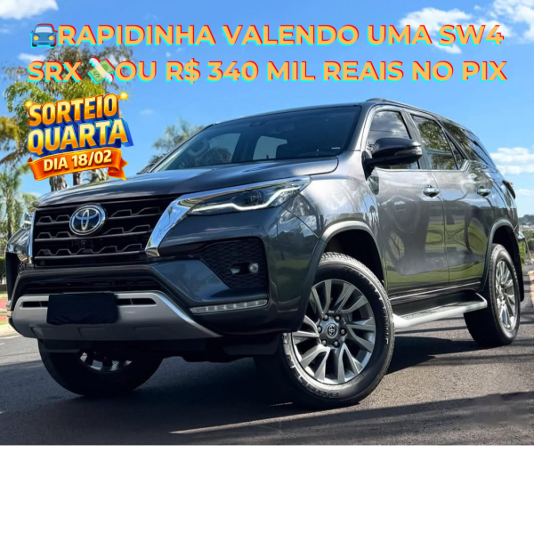 🚘RAPIDINHA VALENDO UMA SW4 SRX 💸OU R$ 340 MIL REAIS NO PIX